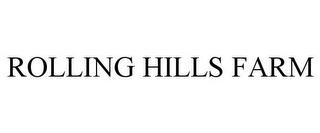 ROLLING HILLS FARM trademark