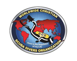 WORLDWIDE CHRISTIAN SCUBA DIVERS ORGANIZATION JESUS IS THE REGULATOR OF MY LIFE GOD trademark