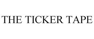 THE TICKER TAPE trademark