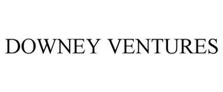 DOWNEY VENTURES trademark