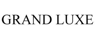 GRAND LUXE trademark