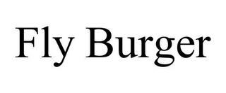 FLY BURGER trademark