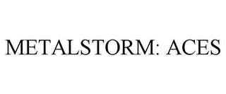 METALSTORM: ACES trademark