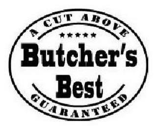 BUTCHER'S BEST A CUT ABOVE GUARANTEED trademark