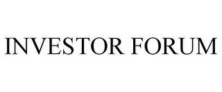 INVESTOR FORUM trademark