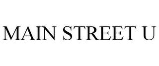 MAIN STREET U trademark