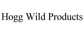 HOGG WILD PRODUCTS trademark