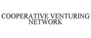 COOPERATIVE VENTURING NETWORK trademark