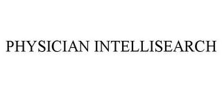 PHYSICIAN INTELLISEARCH trademark