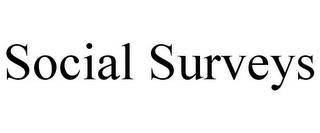 SOCIAL SURVEYS trademark