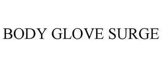 BODY GLOVE SURGE trademark