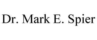 DR. MARK E. SPIER trademark