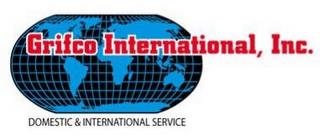 GRIFCO INTERNATIONAL,INC. DOMESTIC & INTERNATIONAL SERVICEERNATIONAL SERVICE trademark