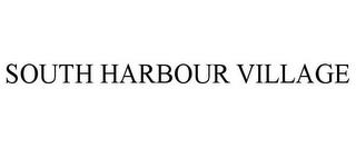 SOUTH HARBOUR VILLAGE trademark