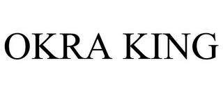 OKRA KING trademark