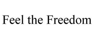 FEEL THE FREEDOM trademark