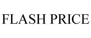 FLASH PRICE trademark