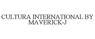 CULTURA INTERNATIONAL BY MAVERICK-J trademark