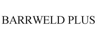 BARRWELD PLUS trademark