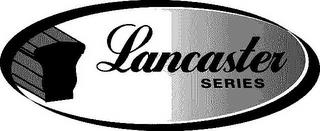 LANCASTER SERIES trademark