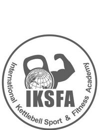 IKSFA, INTERNATIONAL KETTLEBELL SPORT & FITNESS ACADEMY trademark