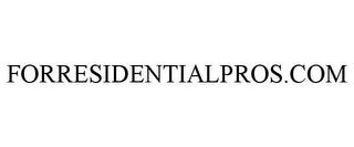 FORRESIDENTIALPROS.COM trademark