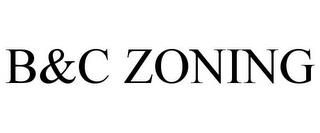 B&C ZONING trademark