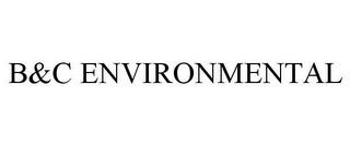 B&C ENVIRONMENTAL trademark