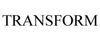 TRANSFORM trademark