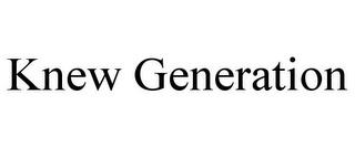 KNEW GENERATION trademark