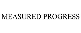 MEASURED PROGRESS trademark