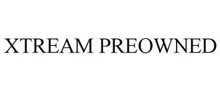 XTREAM PREOWNED trademark