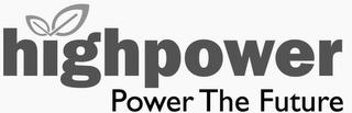 HIGHPOWER POWER THE FUTURE trademark