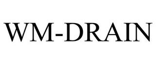 WM-DRAIN trademark