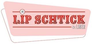 THE LIP SCHTICK & LINER trademark