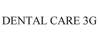 DENTAL CARE 3G trademark