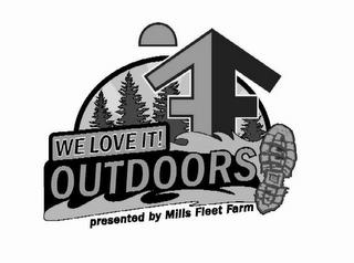 WE LOVE IT! OUTDOORS PRESENTED BY MILLS FLEET FARM trademark