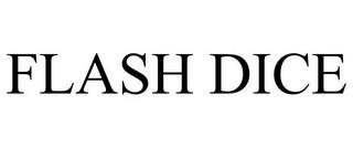 FLASH DICE trademark