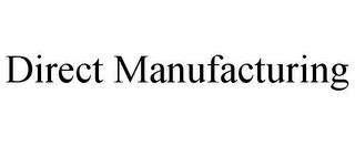 DIRECT MANUFACTURING trademark