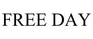 FREE DAY trademark