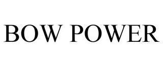 BOW POWER trademark