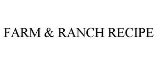 FARM & RANCH RECIPE trademark