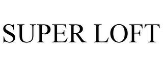 SUPER LOFT trademark