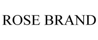 ROSE BRAND trademark