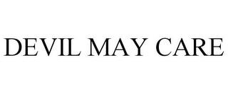 DEVIL MAY CARE trademark