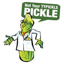 NOT YOUR TYPICKLE PICKLE trademark