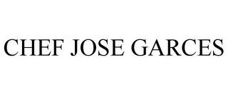 CHEF JOSE GARCES trademark