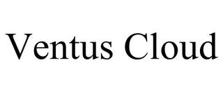 VENTUS CLOUD trademark