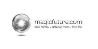 MAGICFUTURE.COM TAKE CONTROL · ACHIEVE MORE · LOVE LIFE! trademark