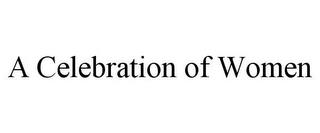 A CELEBRATION OF WOMEN trademark